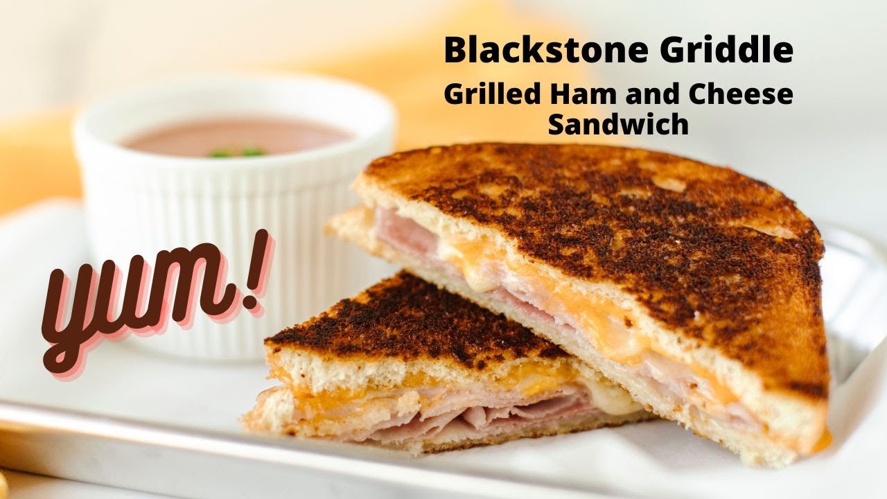 Grilled Ham and Cheese Sandwich on the Blackstone Griddle
