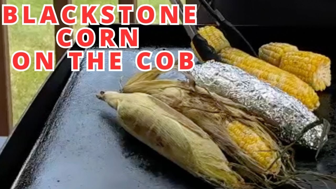 BLACKSTONE Corn on the Cob (MADE 5 WAYS!!) with Bite Sized Griddle Chicken to make a complete meal!!