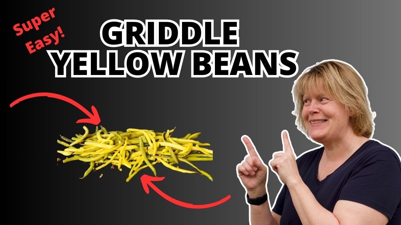 TIPS to Cook the BEST FRESH Griddle Yellow Beans That Makes the PERFECT Side Dish Recipe!!